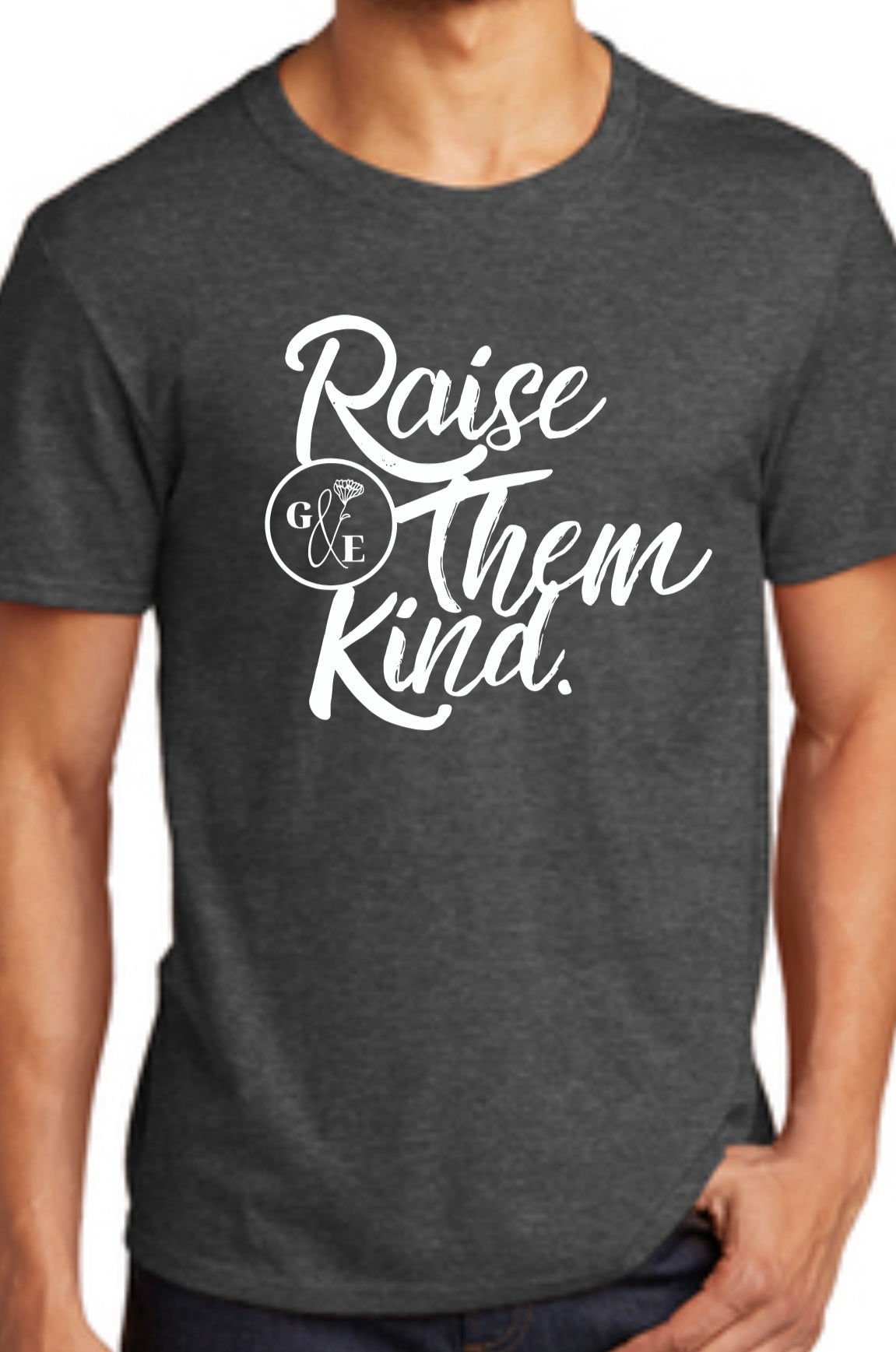 Raise Them Kind T-Shirt - Gray