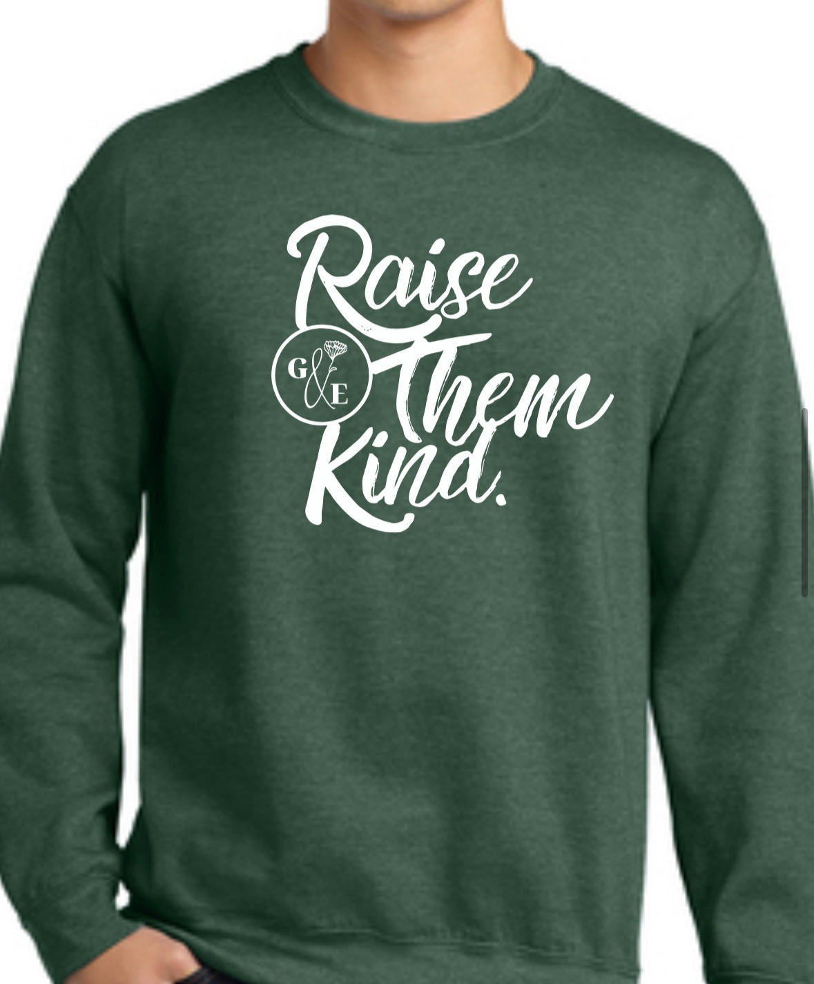 Raise Them Kind Crewneck - Green