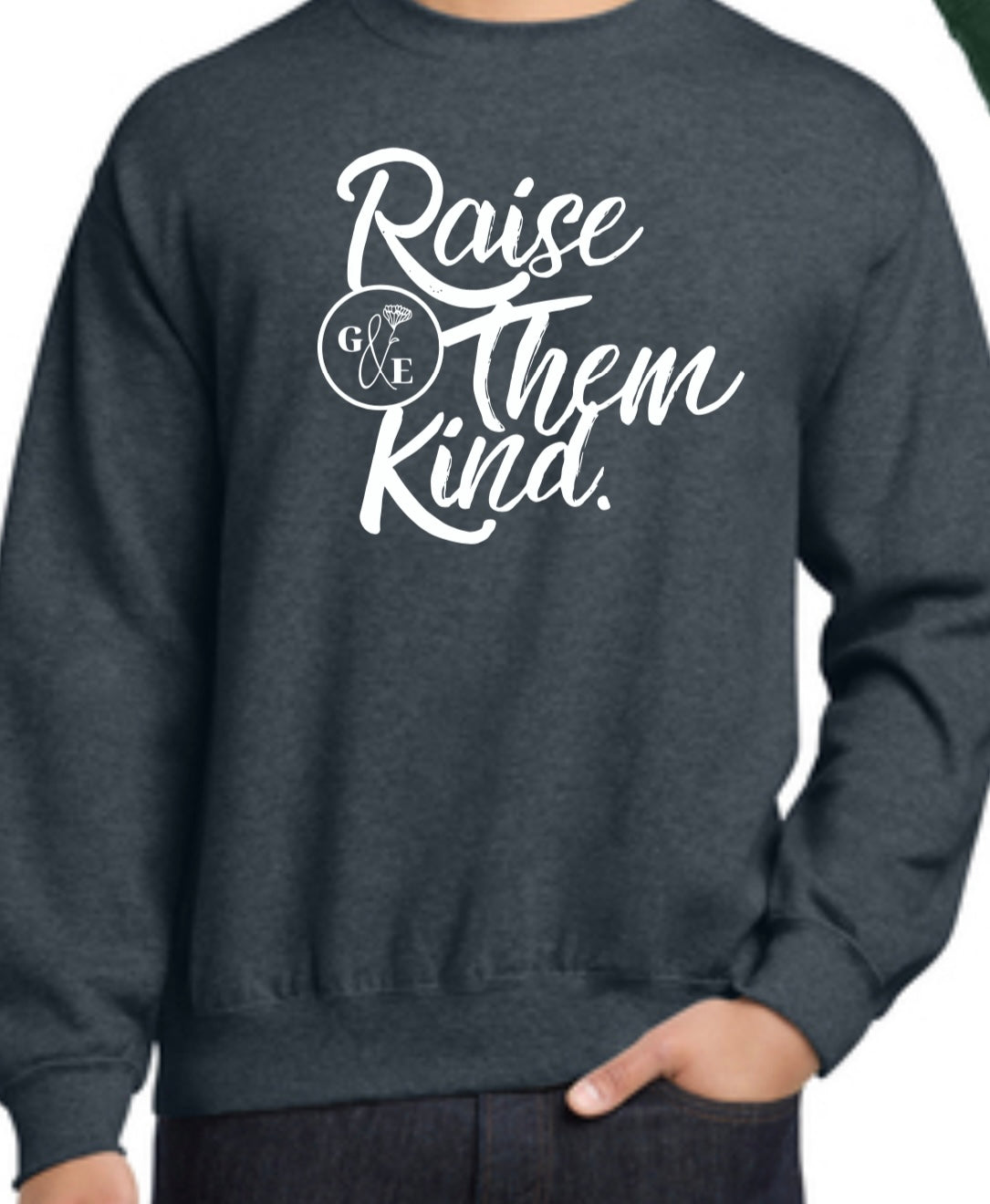 Raise Them Kind Crewneck - Gray