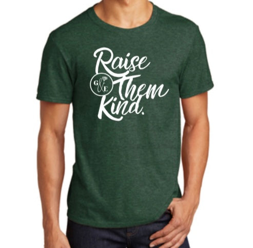 Raise Them Kind T-Shirt - Green